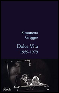 Dolce Vita: 1959-1979 - Simonetta Greggio
