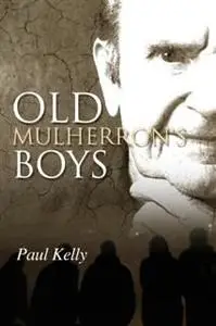 «Old Mulherron's Boys» by Paul Kelly