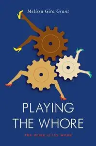Playing the Whore: The Work of Sex Work (repost)
