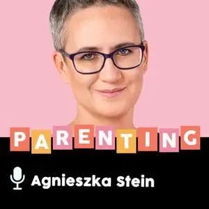 «Podcast - #02 Podcast rodzicielski: Wrażliwe dziecko» by Agnieszka Stein