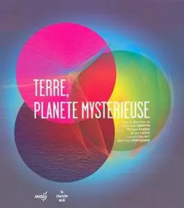 Collectif, "Terre, planète mystérieuse"