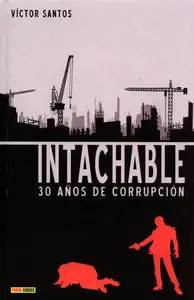 Victor Santos - Intachable. 30 años de corrupcion