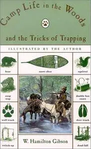 Camp Life in the Woods and the Tricks of Trapping (Repost)