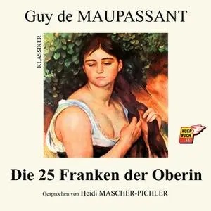 «Die 25 Franken der Oberin» by Guy de Maupassant