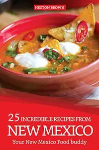25 Incredible Recipes from New Mexico: Your New Mexico Food buddy