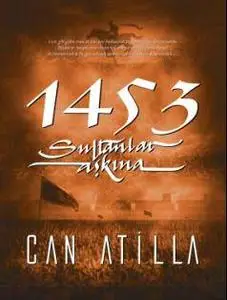 Can Atilla - 1453 Sultanlar Askina