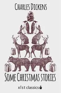 «Some Christmas Stories» by Charles Dickens