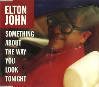 Elton John - Something About The Way You Look Tonight (UK CD5) (1997) {Mercury}