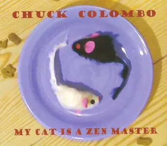 Chuck Colombo - My Cat Is a Zen Master (2012)