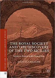 The Royal Society and the Discovery of the Two Sicilies: Southern Routes in the Grand Tour