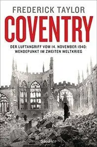 Coventry: Der Luftangriff vom 14. November 1940: Wendepunkt im Zweiten Weltkrieg