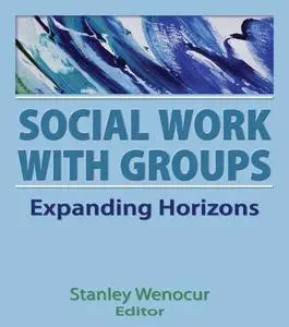 Social Work With Groups: Expanding Horizons