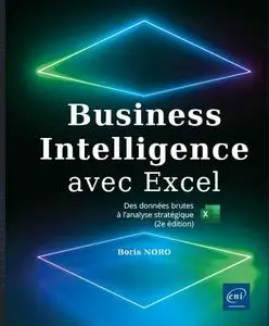 Boris Noro, "Business intelligence avec Excel : Des données brutes à l'analyse stratégique", 2e éd.