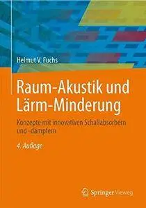 Raum-Akustik und Lärm-Minderung: Konzepte mit innovativen Schallabsorbern und -dämpfern (VDI-Buch)