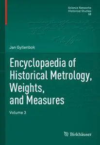 Encyclopaedia of Historical Metrology, Weights, and Measures: Volume 3