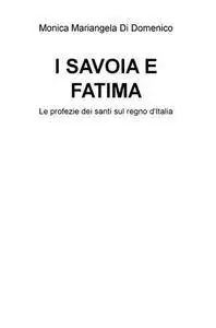 I SAVOIA E FATIMA