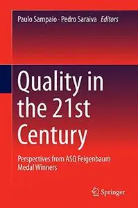 Quality in the 21st Century: Perspectives from ASQ Feigenbaum Medal Winners [Repost]