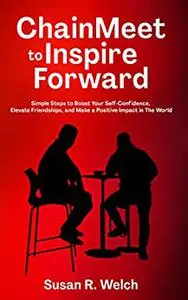 ChainMeet to Inspire Forward: Simple Steps to Boost Your Self-Confidence, Elevate Friendships