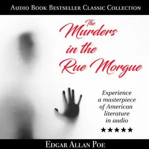 «The Murders in the Rue Morgue: Audio Book Bestseller Classics Collection» by Edgar Allan Poe