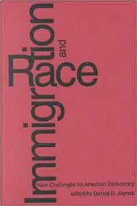 Immigration and Race: New Challenges for American Democracy