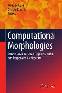 Computational Morphologies: Design Rules Between Organic Models and Responsive Architecture