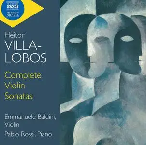 Emmanuele Baldini & Pablo Rossi - Villa-Lobos: Complete Violin Sonatas (2021)