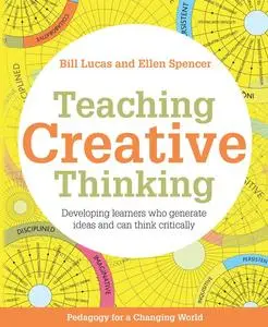 «Teaching Creative Thinking» by Bill Lucas, Ellen Spencer