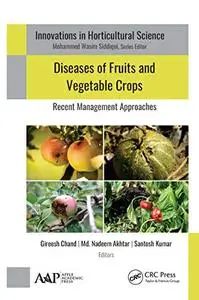 Diseases of Fruits and Vegetable Crops: Recent Management Approaches (Innovations in Horticultural Science)