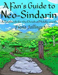 A Fan's Guide to Neo-Sindarin - A Textbook for the Elvish of Middle-earth