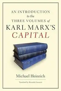 An Introduction to the Three Volumes of Karl Marx's Capital