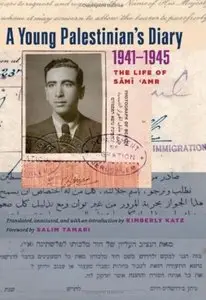 A Young Palestinian's Diary, 1941-1945: The Life of Sami 'Amr [Repost]