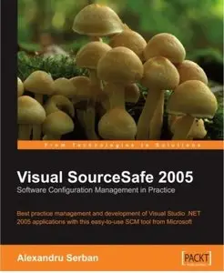Visual SourceSafe 2005 Software Configuration Management in Practice [Repost]