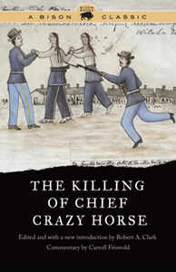 The Killing of Chief Crazy Horse, Bison Classic Edition