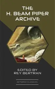 «The H. Beam Piper Archive» by H. Beam Piper