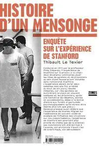 Thibault Le Texier, "Histoire d’un mensonge : Enquête sur l’expérience de Stanford"