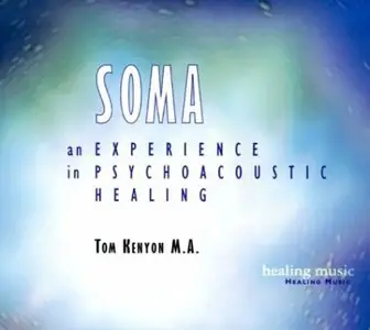 Soma: Experience in Psychoacoustic Healing