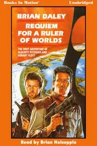 «Requiem for a Ruler of Worlds» by Brian Daley