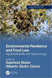 Environmental Resilience and Food Law: Agrobiodiversity and Agroecology