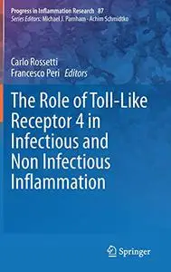 The Role of Toll-Like Receptor 4 in Infectious and Non Infectious Inflammation