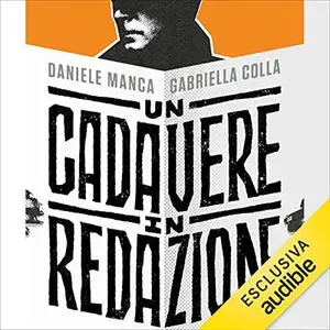 «Un cadavere in redazione» by Daniele Manca, Gabriella Colla