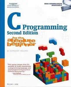 C Programming for the Absolute Beginner,2 Ed (repost)