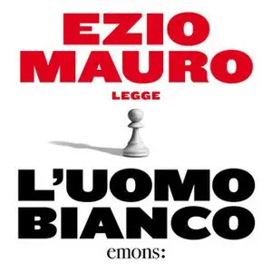 «L'uomo bianco» by Ezio Mauro