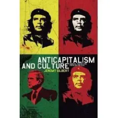 Anti-capitalism and Culture: Radical Theory and Popular Politics