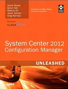Kerrie Meyler, Byron Holt, Marcus Oh, Jason Sandys, "System Center 2012 Configuration Manager (SCCM) Unleashed" (repost)