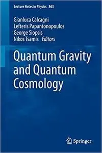 Quantum Gravity and Quantum Cosmology (Lecture Notes in Physics) [Repost]