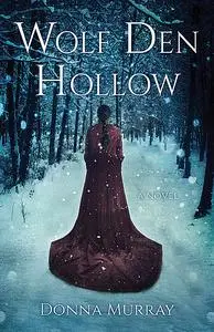 «Wolf Den Hollow» by Donna Murray