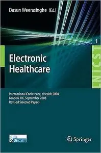 Electronic Healthcare: First International Conference, eHealth 2008, London, September 8-9, 2008