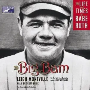 The Big Bam: The Life and Times of Babe Ruth (Audiobook) (Repost)