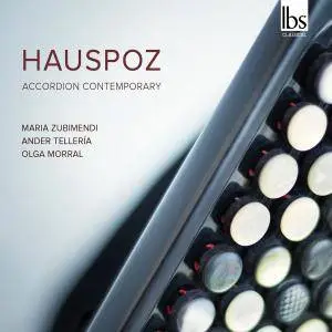 María Zubimendi de la Hoz, Ander Tellería & Olga Morral - Hauspoz: Accordion Contemporary (2018)