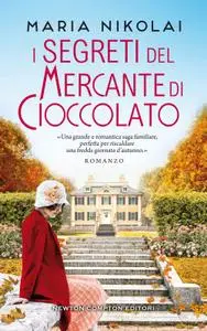 Maria Nikolai - I segreti del mercante di cioccolato